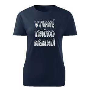 Tričko vtipné tričko nemali Dámske klasik Námornícke modré Tričko vtipné tričko nemali Dámske klasik Námornícke modré