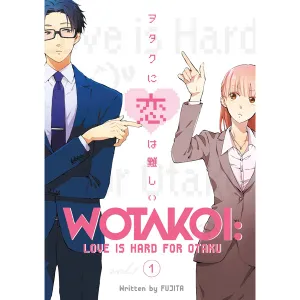 Kodansha America Wotakoi: Love is Hard for Otaku 1 Kodansha America Wotakoi: Love is Hard for Otaku 1