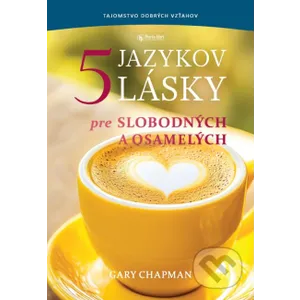 Päť jazykov lásky pre slobodných a osamelých Päť jazykov lásky pre slobodných a osamelých
